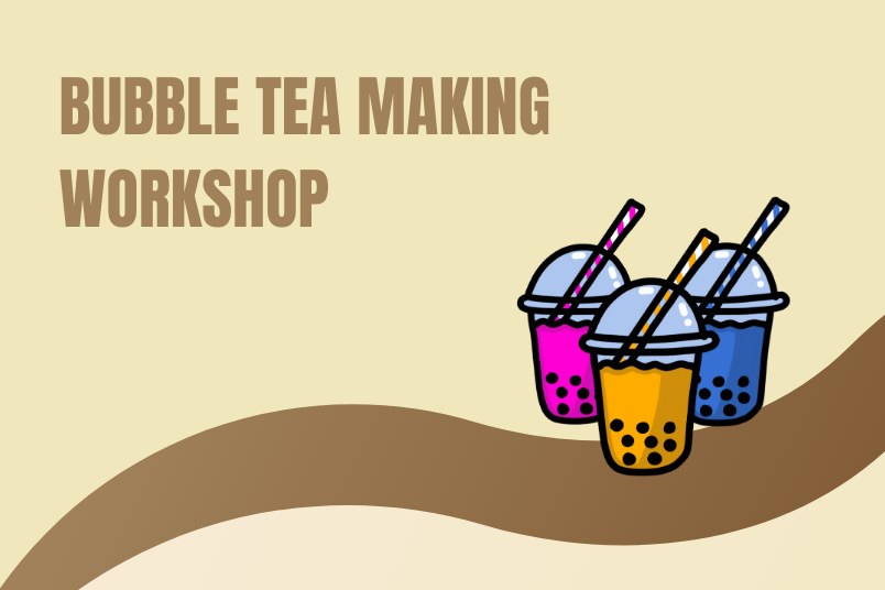Bubble Tea Making Workshop, with picture of three cups of bubble tea at the right middle ground. Cups contain pink, blue or yellow liquid. There is a wavy brown line from the bottom left to the right foreground
